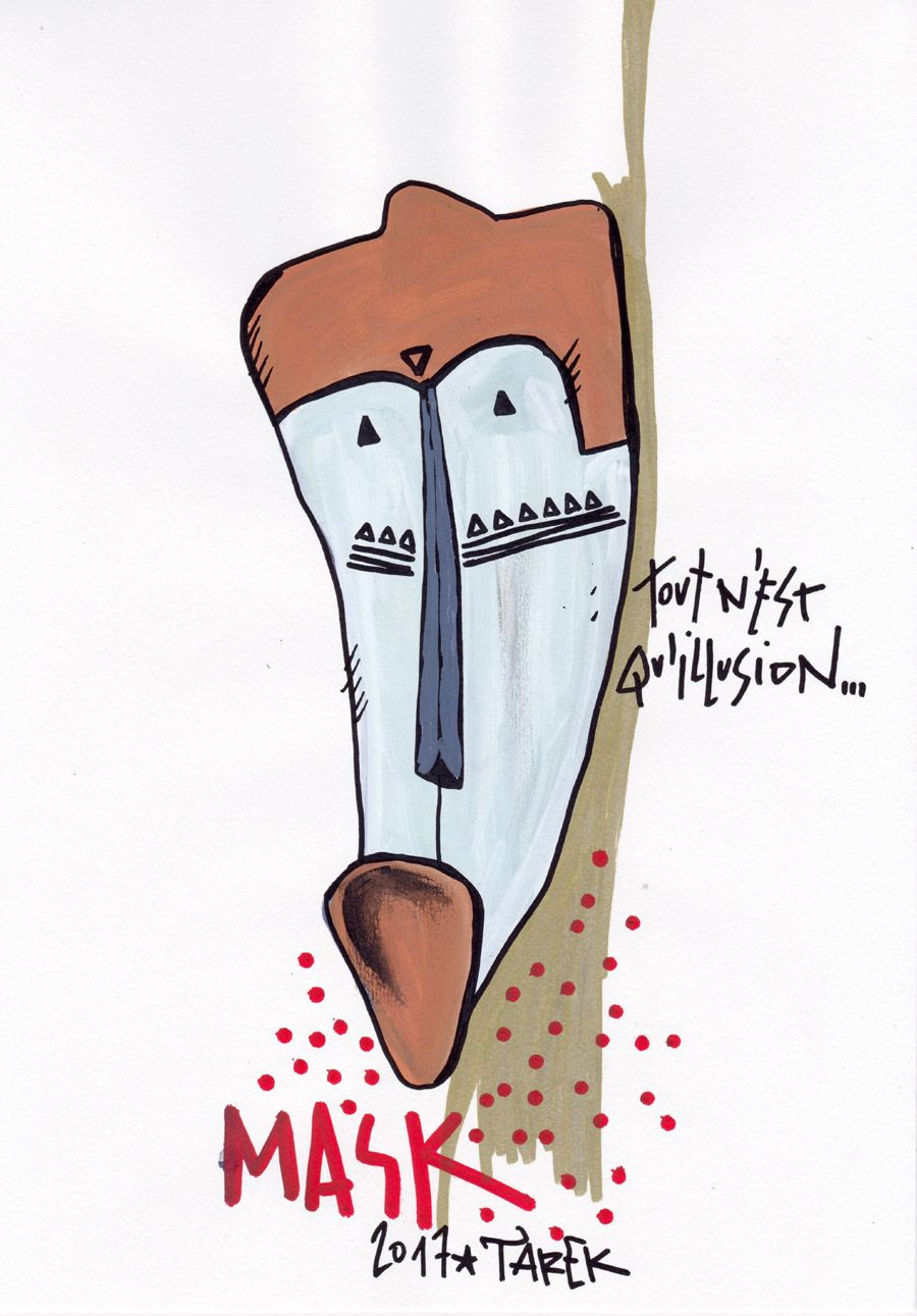 Dessin de TAREK a pour titre TOUT N'EST QU'ILLUSION style graphique dim : TAREKprix: