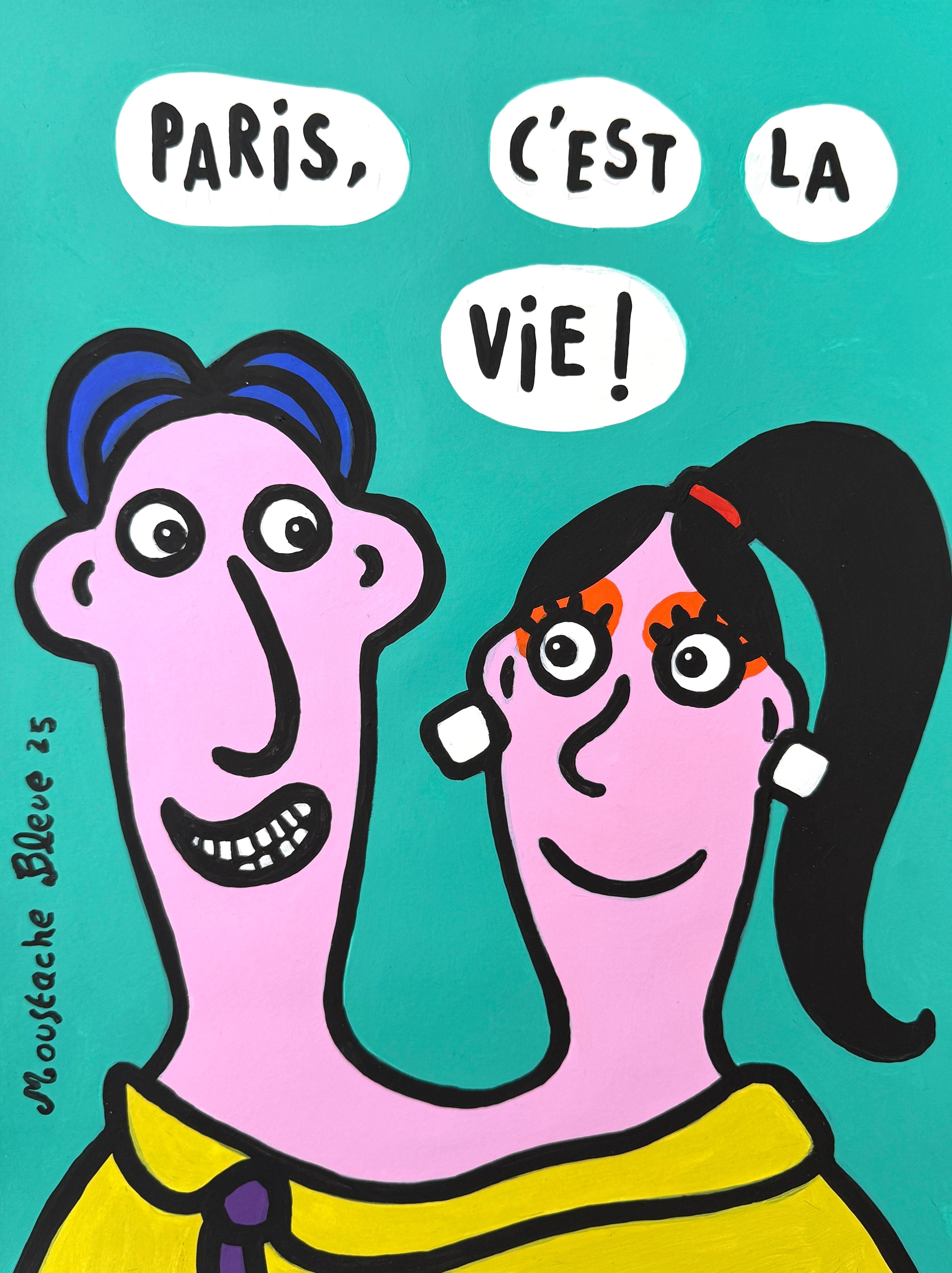 Dessin de MOUSTACHE BLEUE a pour titre Paris, c'est la vie ! style figuratif dim : MOUSTACHE BLEUEprix:80