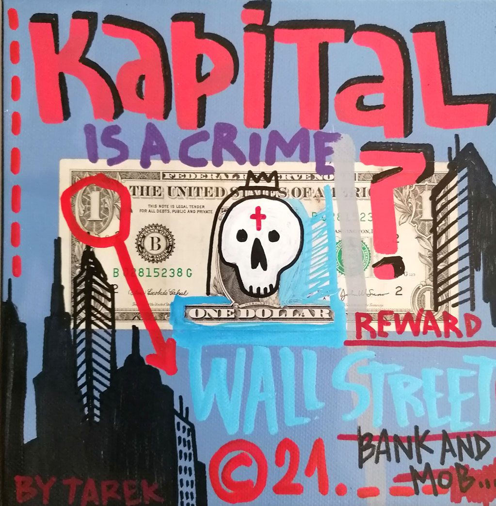 Tableau de TAREK a pour titre Kapital is a crime style graphique dim : TAREKprix:150