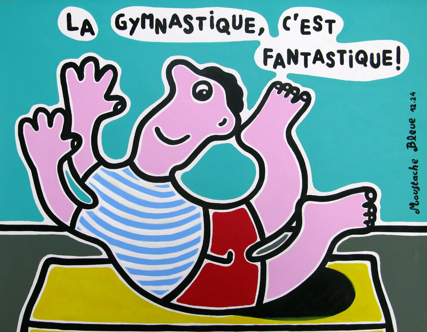 Dessin de MOUSTACHE BLEUE a pour titre La gymnastique, c'est fantastique! style figuratif dim : MOUSTACHE BLEUEprix:120