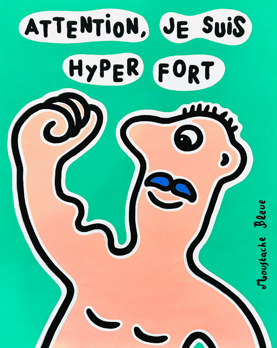 Dessin figuratif moyen format bleu Attention, je suis hyper fort – MOUSTACHE BLEUE – 50 × 65 cm