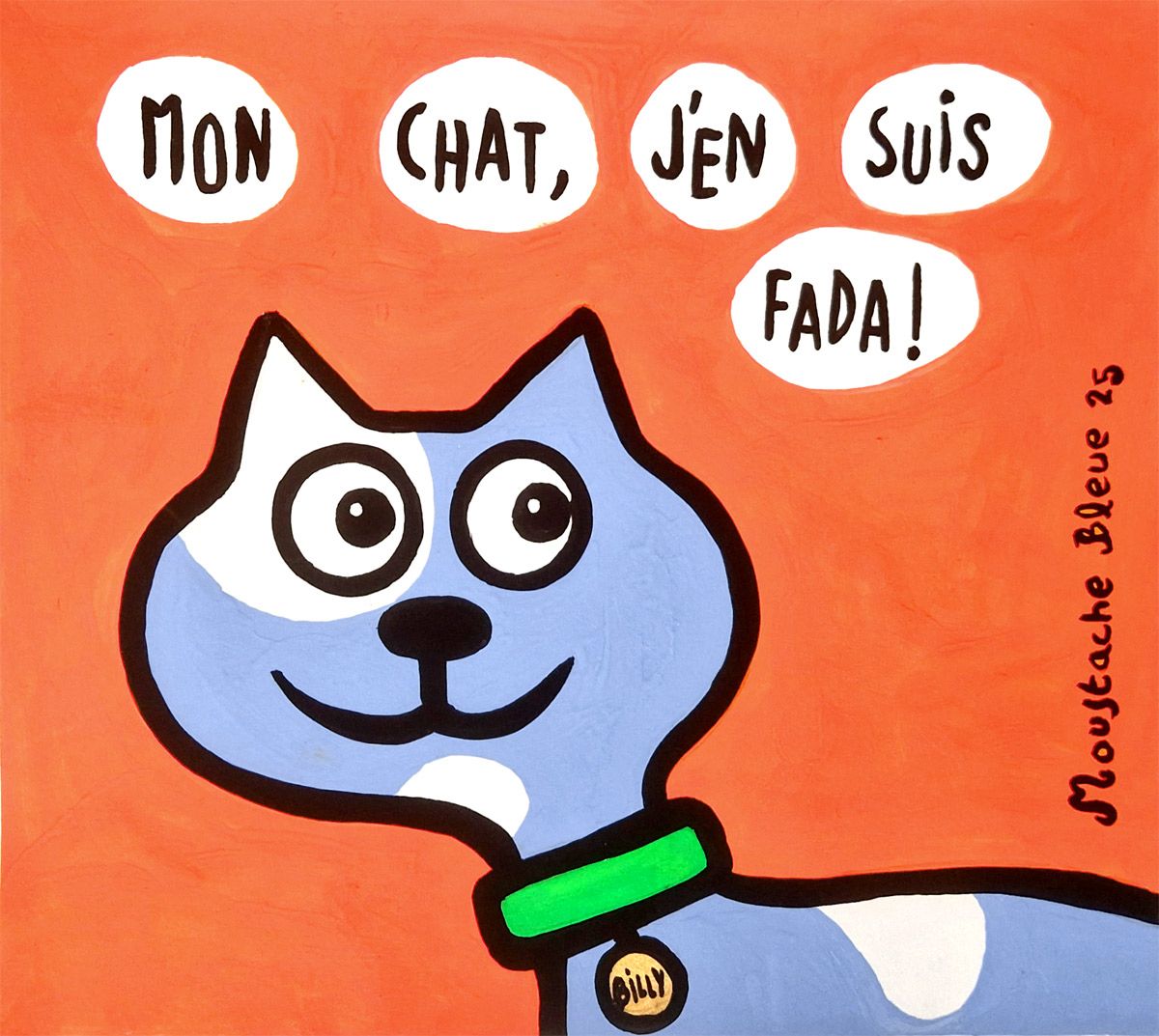 Dessin figuratif petit format orange Mon chat, j'en suis fada – MOUSTACHE BLEUE – 25 × 21 cm