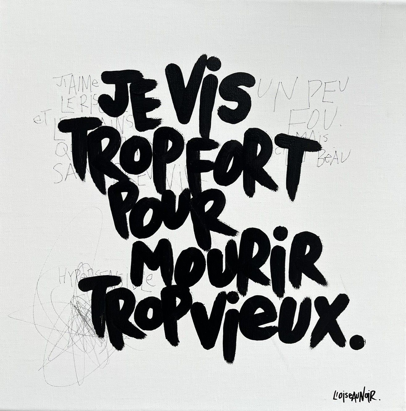 Tableau de L'OISEAU NOIR a pour titre Je vis trop fort style graphique dim : L'OISEAU NOIRprix:320