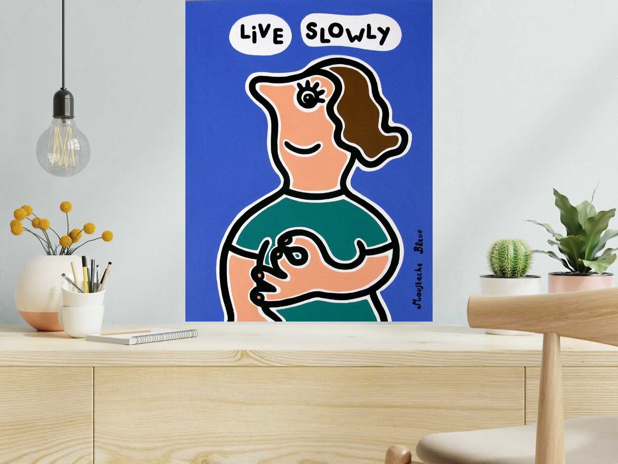 Dessin de MOUSTACHE BLEUE a pour titre Live slowly style figuratif dim : MOUSTACHE BLEUEprix:120
