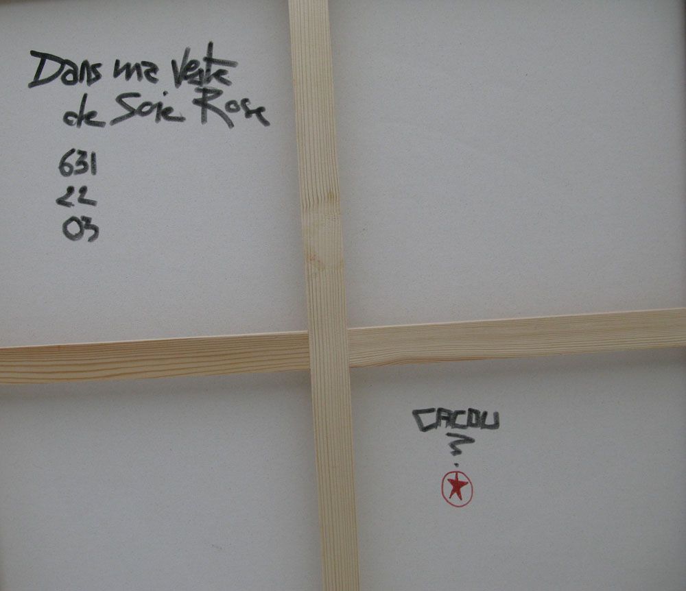 Tableau de CACOU a pour titre  DANS MA VESTE DE SOIE ROSE... style no dim : CACOUprix:850