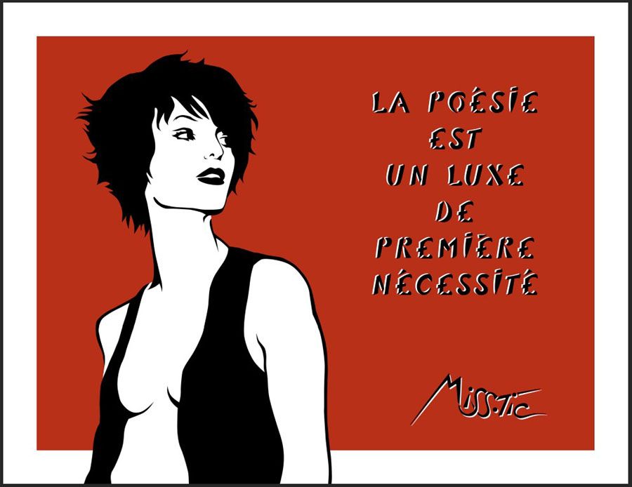 Editions d'art de MISS TIC a pour titre  LA POÉSIE EST UN LUXE DE PREMIÈRE NÉCESSITÉ EA style figuratif dim : MISS TICprix: