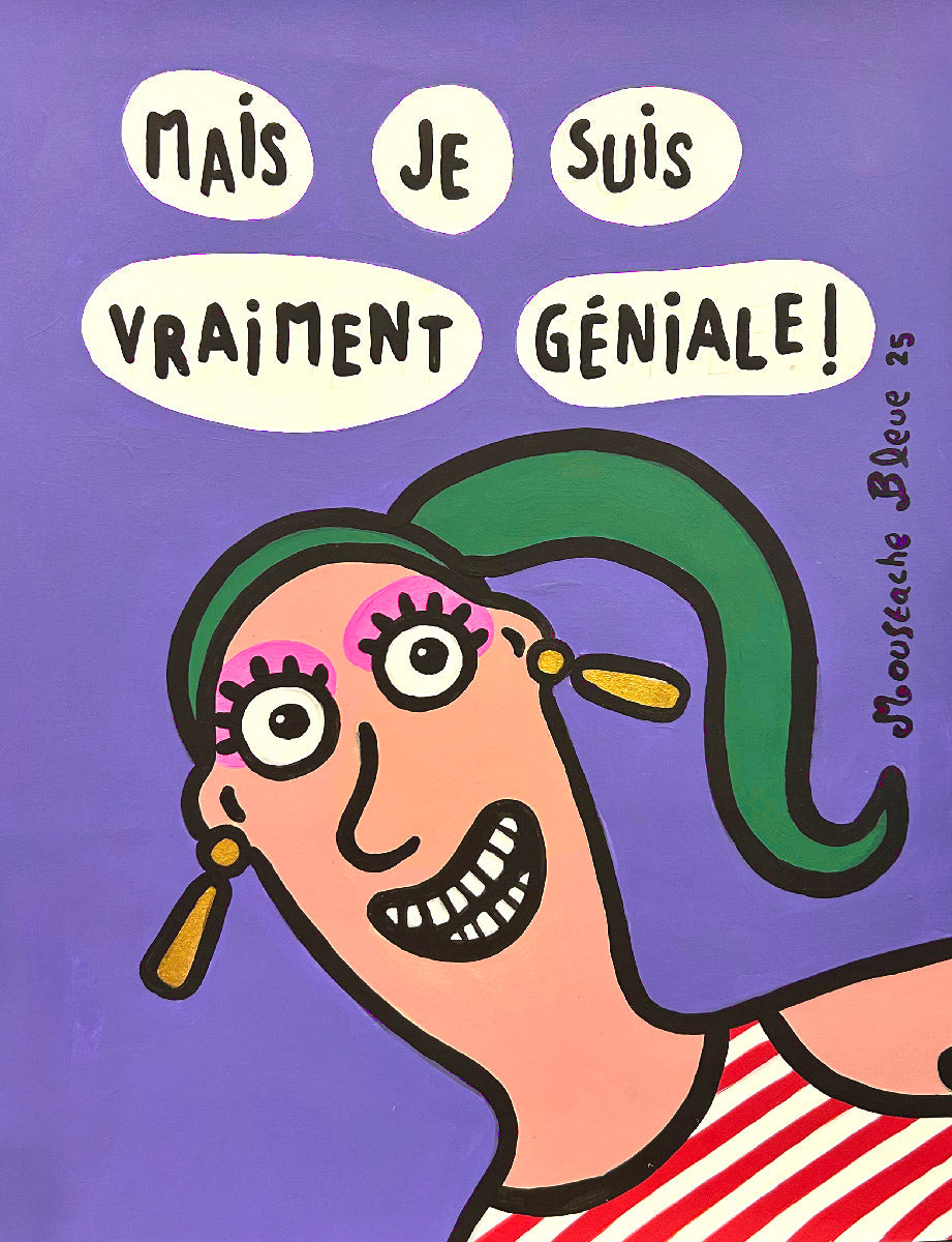 Mais je suis vraiment géniale !