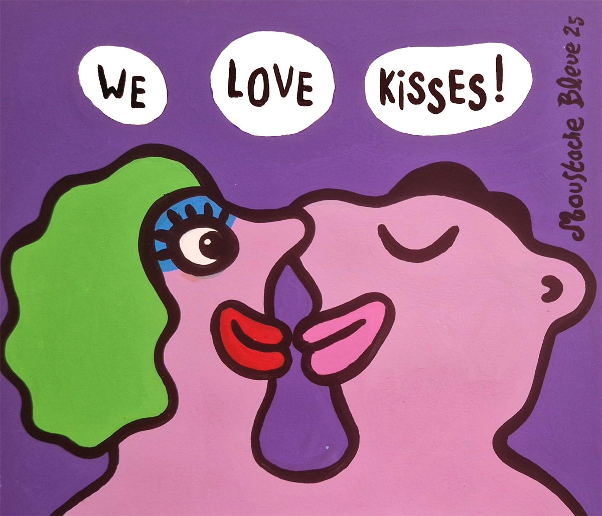 Dessin de MOUSTACHE BLEUE a pour titre  We love kisses ! style figuratif dim : MOUSTACHE BLEUEprix:45