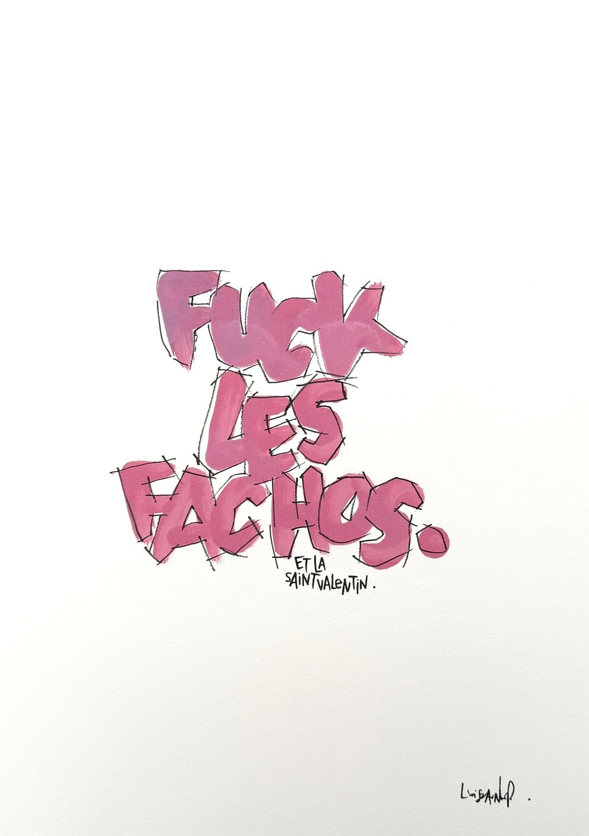 Dessin à l'encre acrylique sur papier Arches, Fuck les fachos, de L'Oiseau Noir, 30 x 42 cm, style street-art