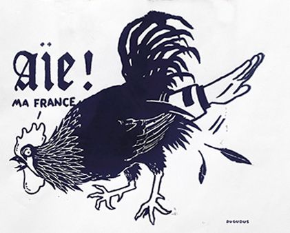 Editions d'art de DUGUDUS a pour titre  AIE MA FRANCE style graphique dim : DUGUDUSprix:40