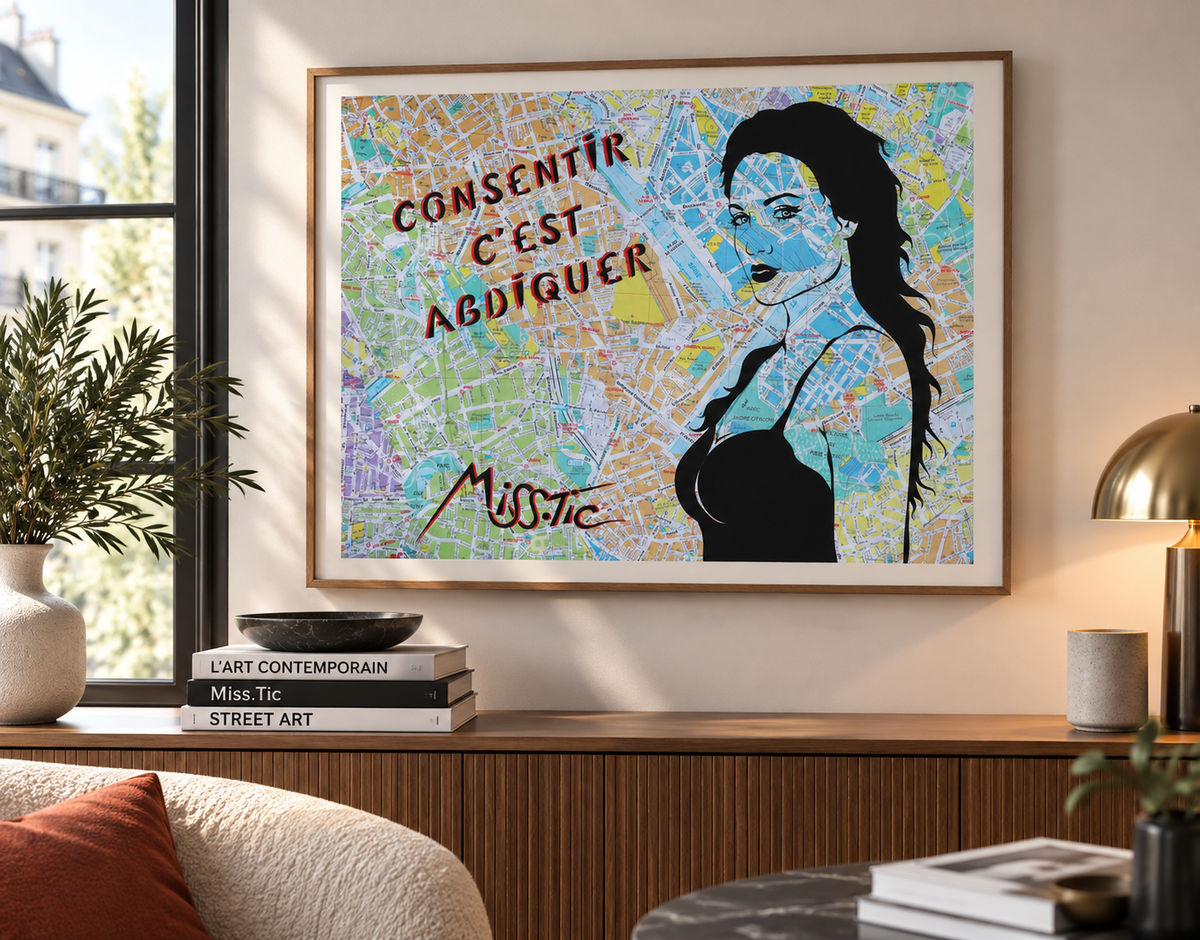 Edition d art CONSENTIR C'EST ABDIQUER de MISS TIC dans un intérieur – 65 × 50 cm