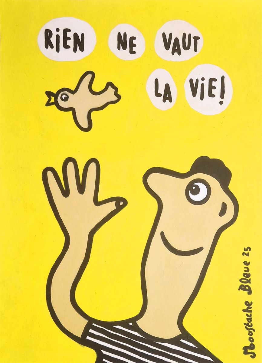 Dessin de MOUSTACHE BLEUE a pour titre  Rien ne vaut la vie style figuratif dim : MOUSTACHE BLEUEprix:70