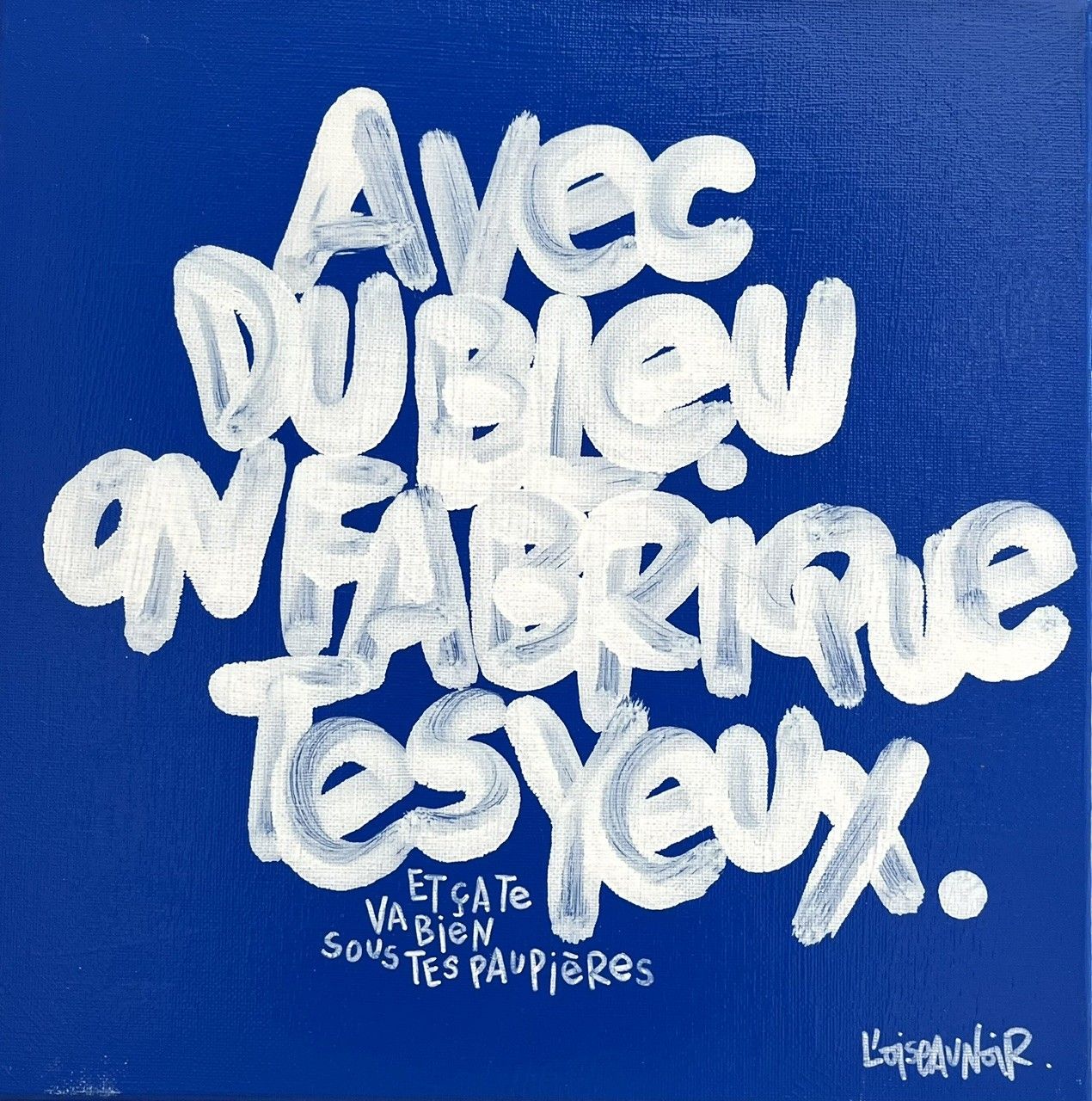 Tableau de L'OISEAU NOIR a pour titre  Tes yeux bleux style graphique dim : L'OISEAU NOIRprix:250